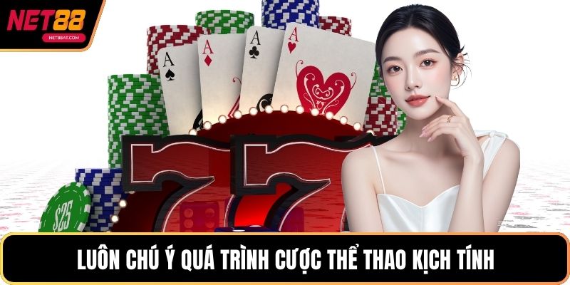 Luôn chú ý quá trình cược thể thao kịch tính