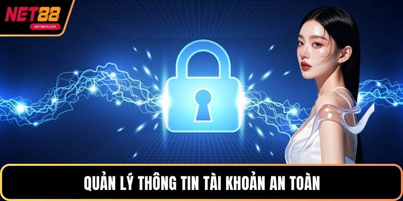 Quản lý thông tin tài khoản an toàn