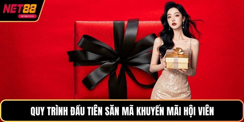 Quy trình đầu tiên săn mã khuyến mãi hội viên